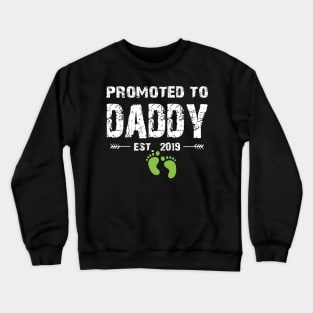 Promoted To Daddy Est. 2019 Funny Father's Day Gifts Crewneck Sweatshirt